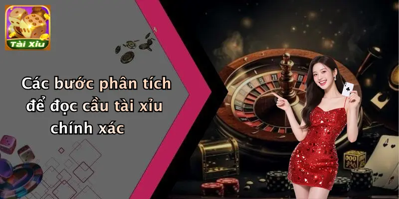 Các bước phân tích để đọc cầu tài xỉu chính xác