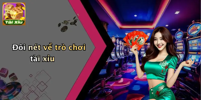 Đôi nét về trò chơi tài xỉu