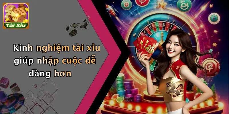 Kinh nghiệm tài xỉu giúp nhập cuộc dễ dàng hơn