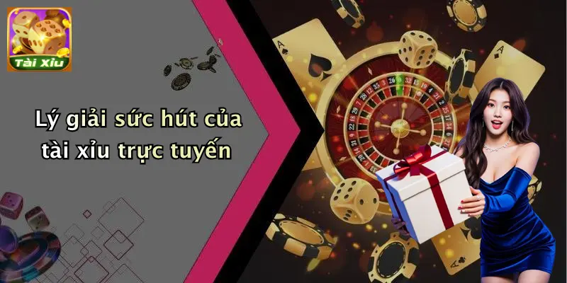 Trò chơi tài xỉu 4 Lý giải sức hút của tài xỉu trực tuyến