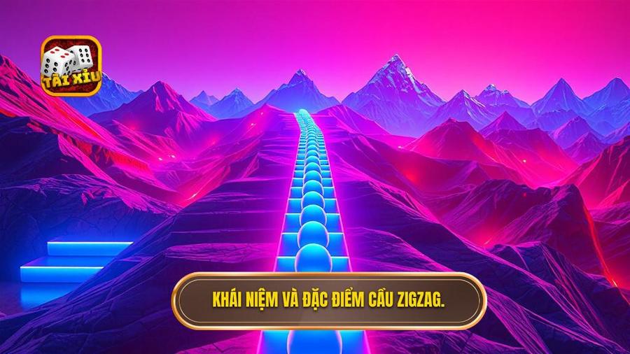 Cầu zigzag tài xỉu là gì? Khái niệm và đặc điểm nhận dạng