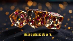 Tài Xỉu 3 Viên Xúc Xắc